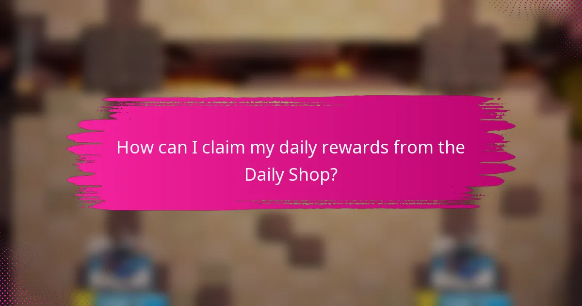How can I claim my daily rewards from the Daily Shop?