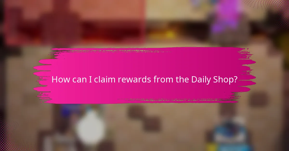 How can I claim rewards from the Daily Shop?