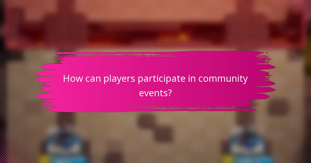 How can players participate in community events?
