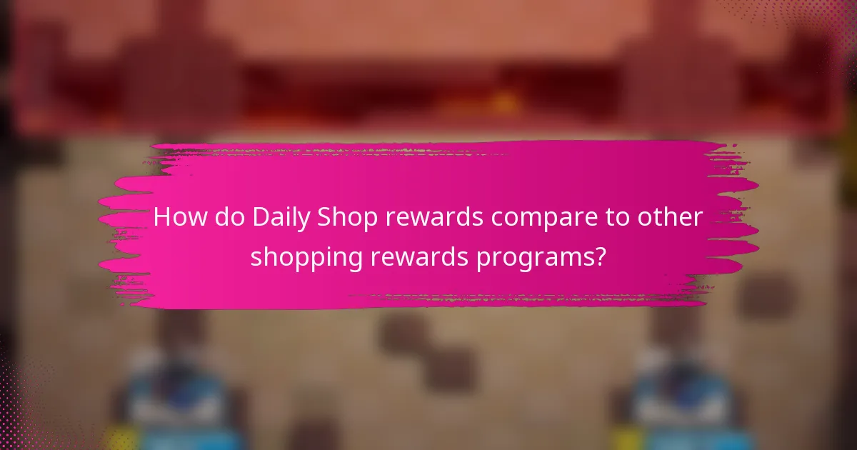 How do Daily Shop rewards compare to other shopping rewards programs?