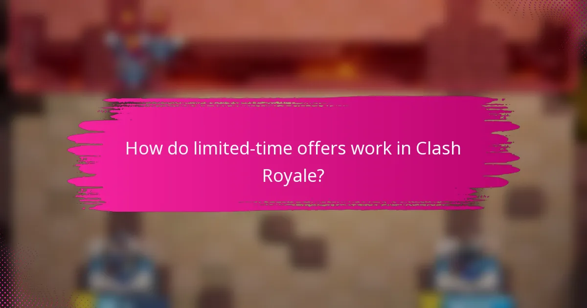 How do limited-time offers work in Clash Royale?