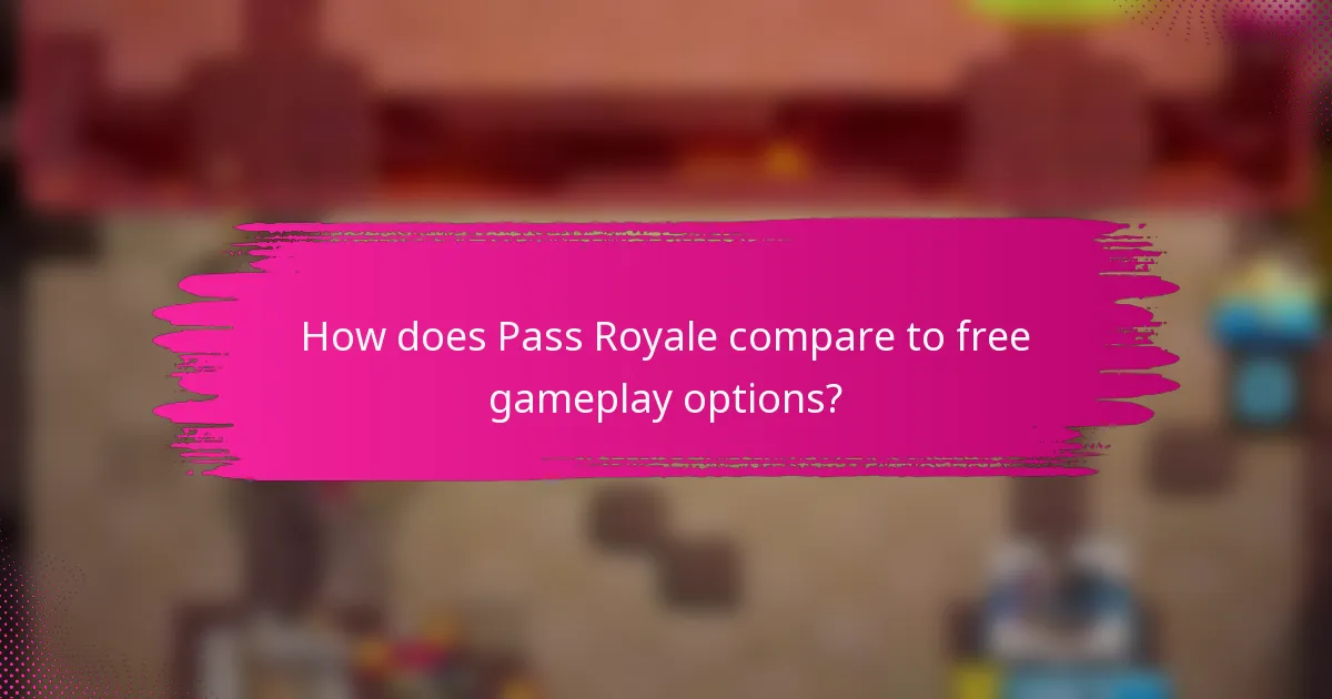 How does Pass Royale compare to free gameplay options?