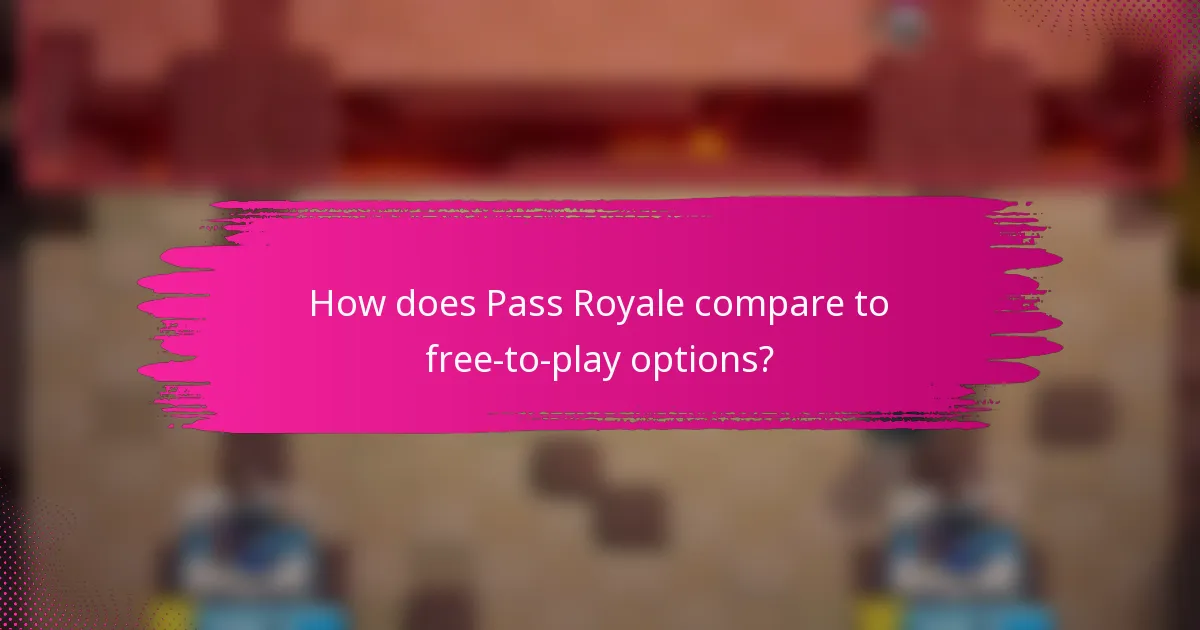 How does Pass Royale compare to free-to-play options?