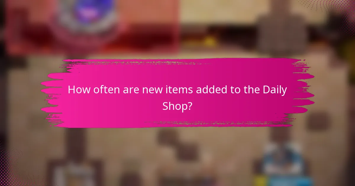 How often are new items added to the Daily Shop?