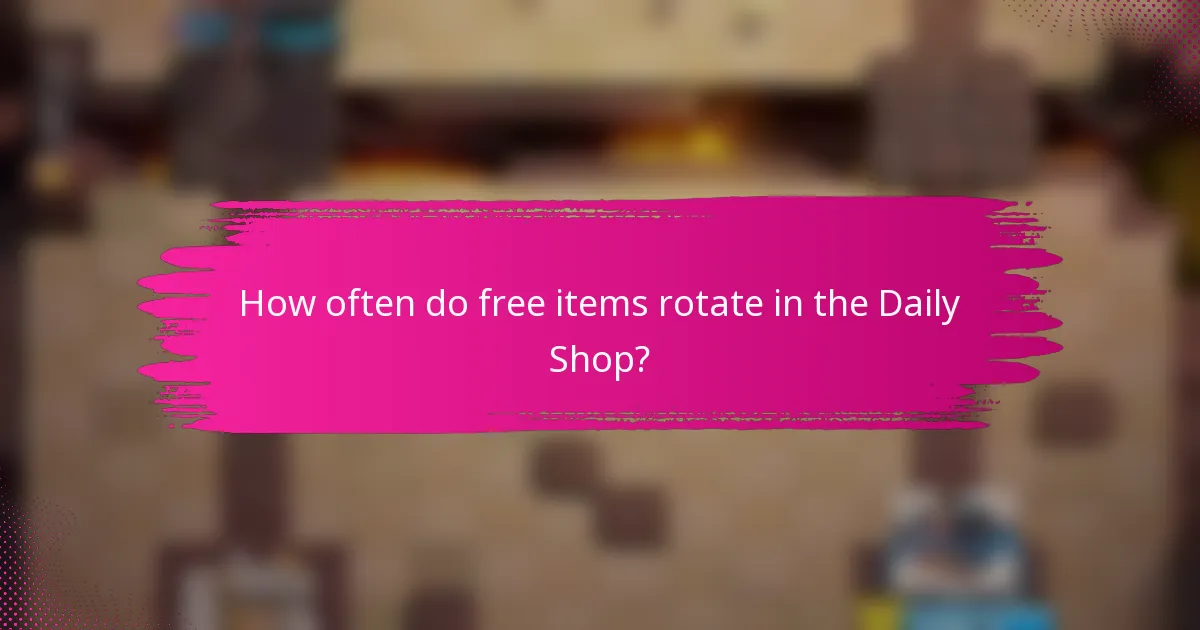 How often do free items rotate in the Daily Shop?