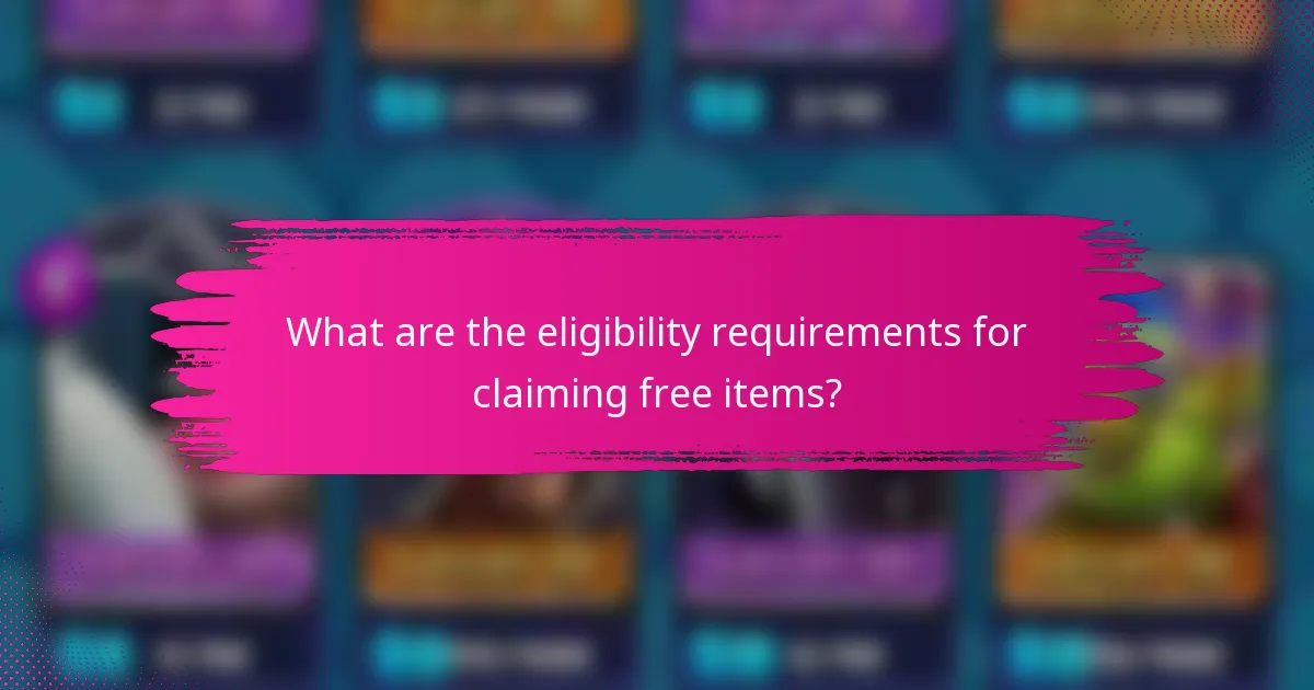 What are the eligibility requirements for claiming free items?