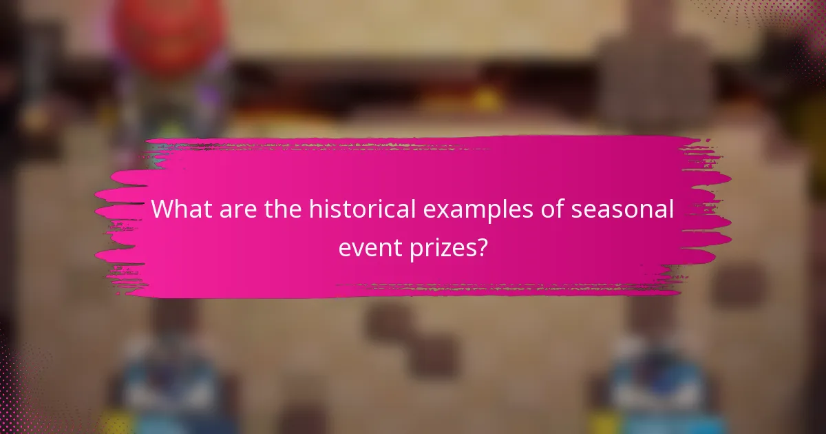 What are the historical examples of seasonal event prizes?