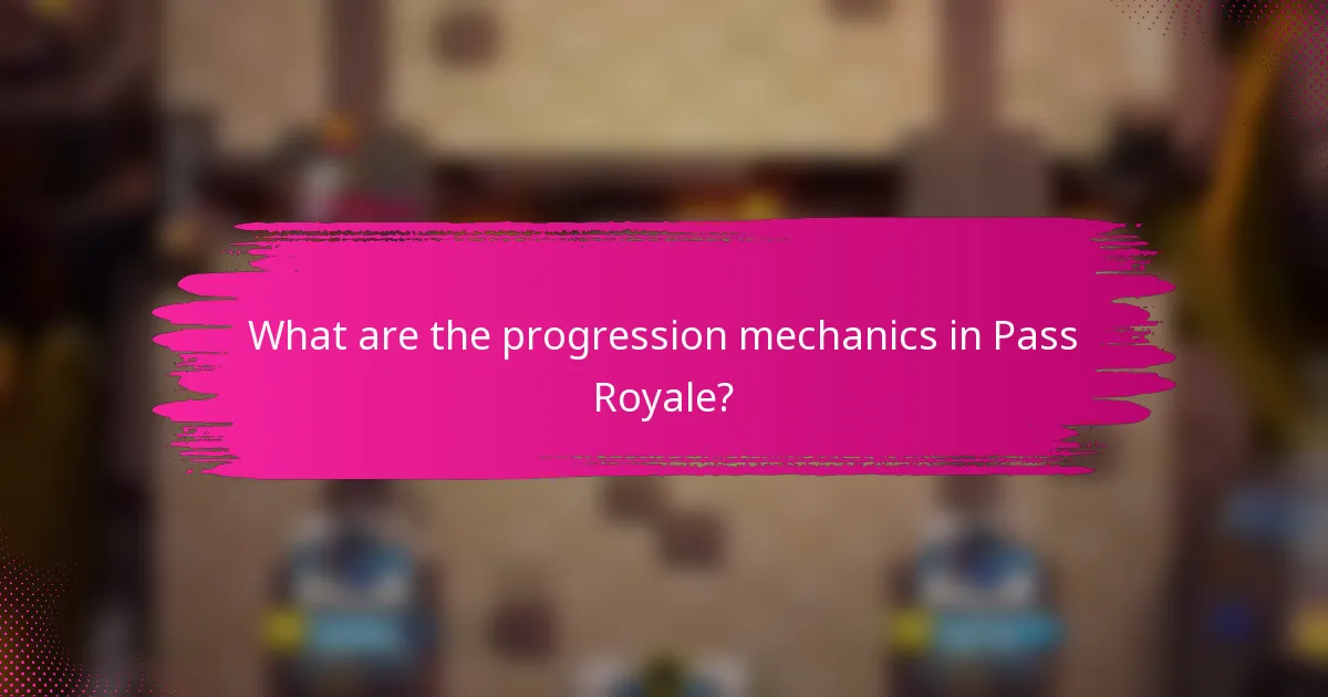What are the progression mechanics in Pass Royale?