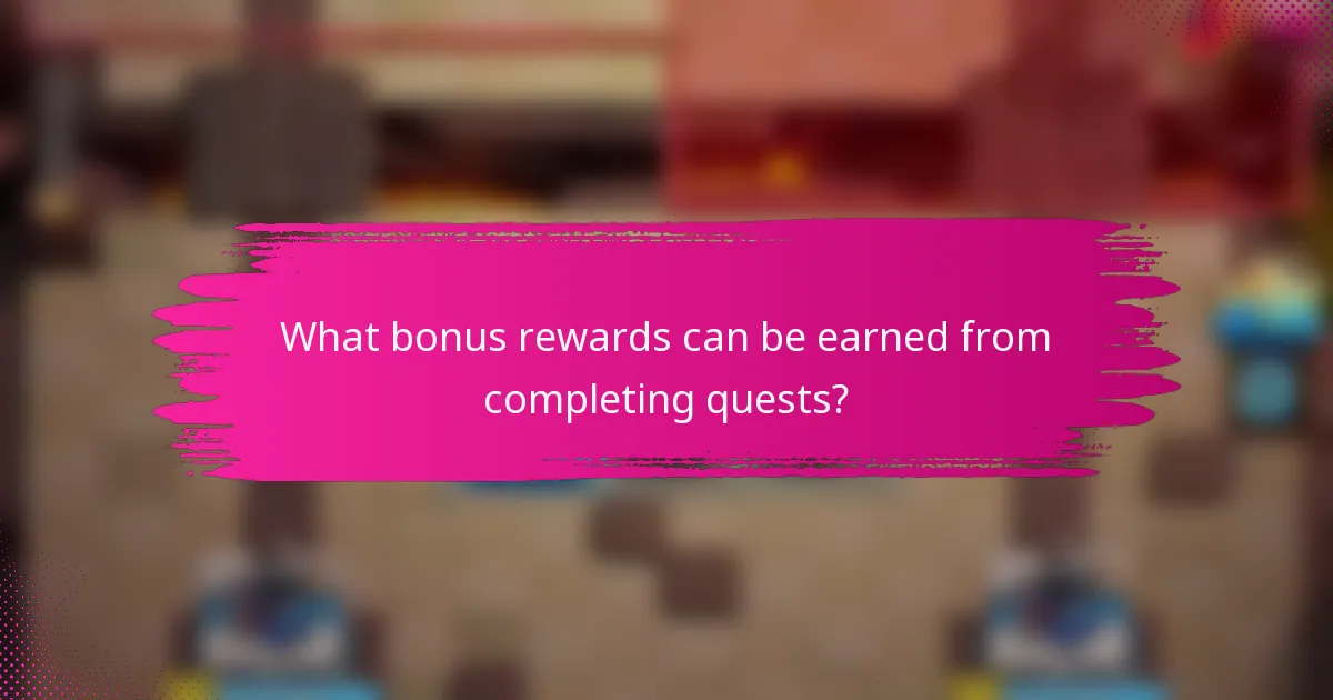 What bonus rewards can be earned from completing quests?