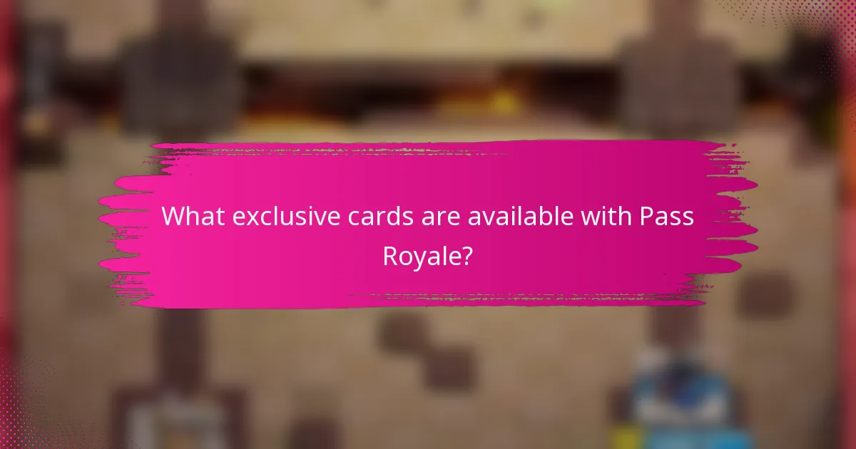 What exclusive cards are available with Pass Royale?