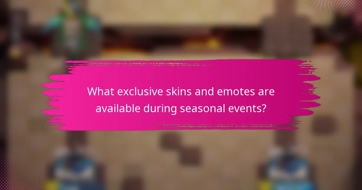 What exclusive skins and emotes are available during seasonal events?