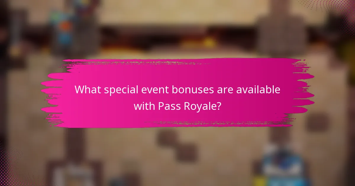 What special event bonuses are available with Pass Royale?