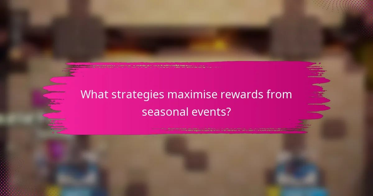 What strategies maximise rewards from seasonal events?