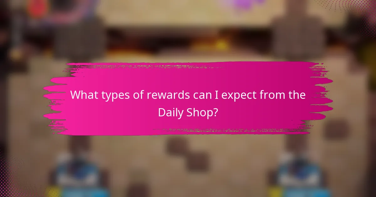 What types of rewards can I expect from the Daily Shop?