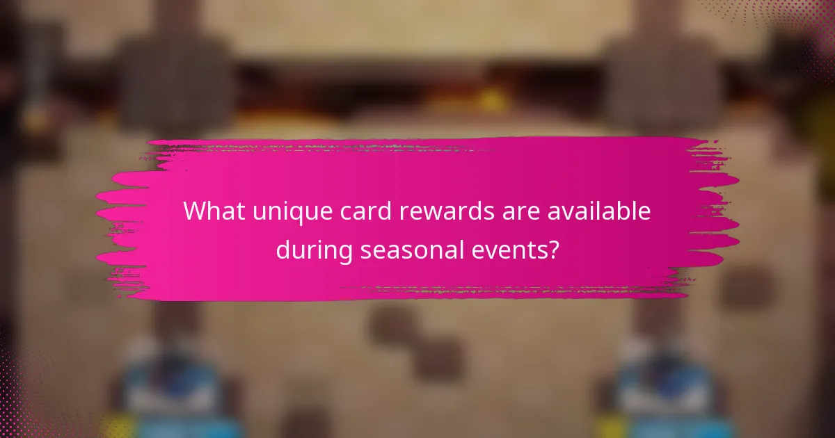 What unique card rewards are available during seasonal events?
