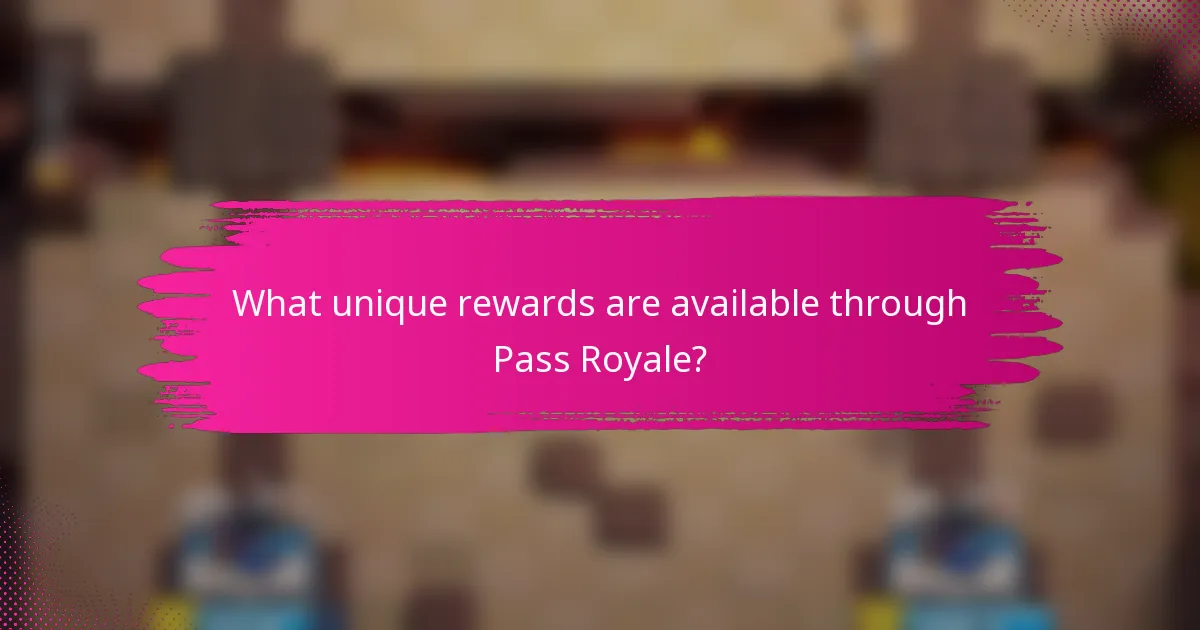 What unique rewards are available through Pass Royale?