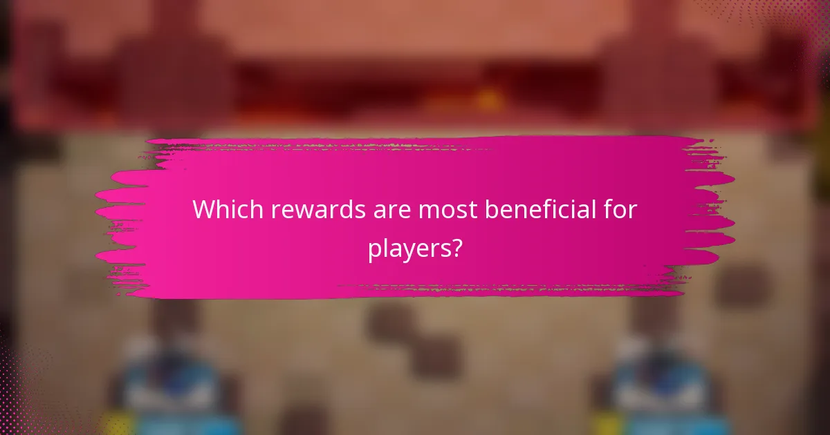 Which rewards are most beneficial for players?
