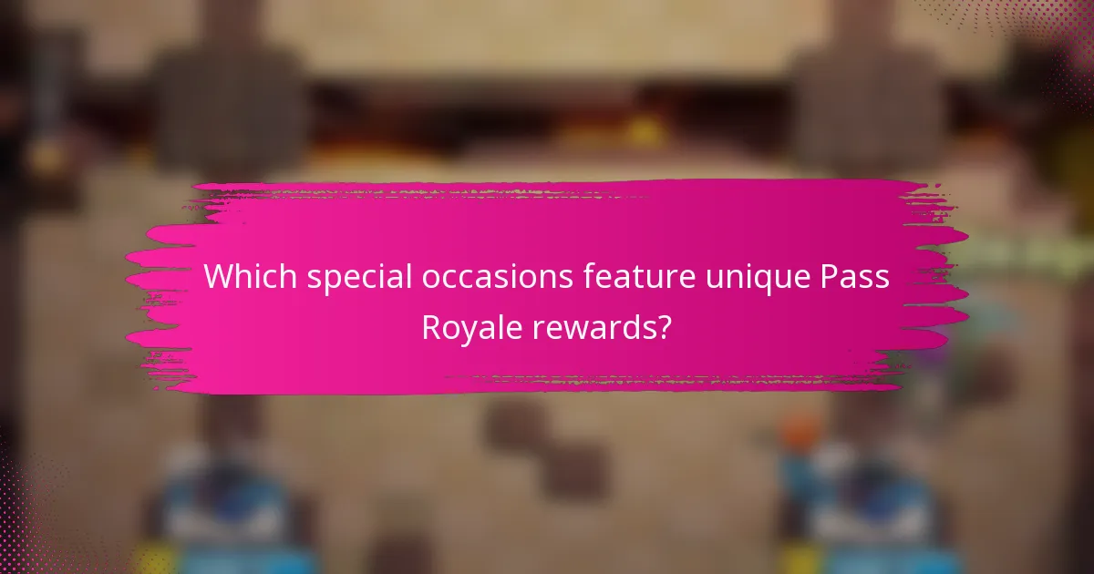 Which special occasions feature unique Pass Royale rewards?