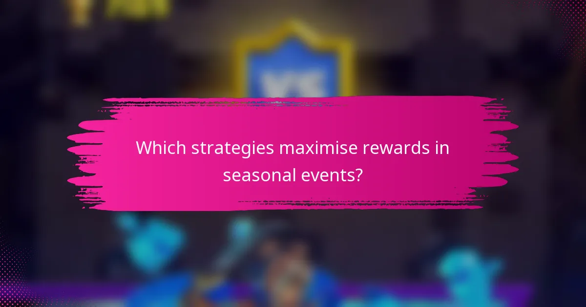 Which strategies maximise rewards in seasonal events?